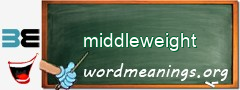 WordMeaning blackboard for middleweight